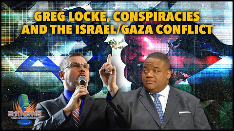 Greg Locke, Conspiracies And The Israel/Gaza Conflict