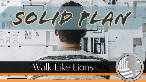 "Solid Plan" Walk Like Lions Christian Daily Devotion with Chappy Mar 14, 2023