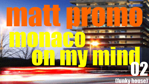 MATT PROMO - Monaco On My Mind 02 (04.12.2002)