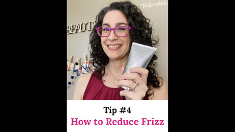 How to Reduce Frizz (Tip 4 of 7)