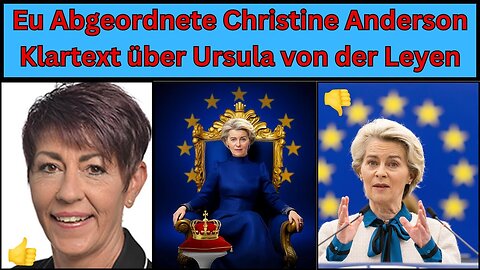 "Ursula von der Leyen enthüllt: Was EU-Abgeordnete Christine Anderson zu sagen hat"🙈