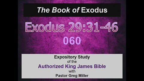 060 Exodus 29:31-46 (Exodus Studies)