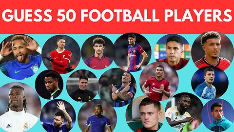 GUESS THE 50 FOOTBALL PLAYERS | FOOTBALL QUIZ.