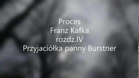 Proces -Franz Kafka rozdz.IV Przyjaciółka panny Burstner audiobook