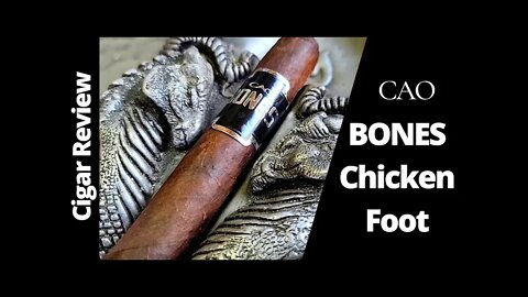 CAO Bones Chicken Foot Cigar Review