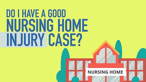 Do I Have A Good Nursing Home Injury Case? [Call 312-500-4500]