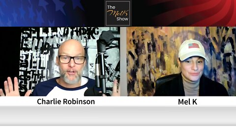 Mel K & Author Charlie Robinson, Humanity This Is Your Wakeup Call, Red Pills Everywhere 2-1-22