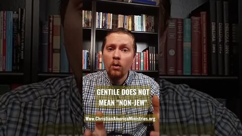 Short: Gentile DOES NOT Mean "Non-Jew"