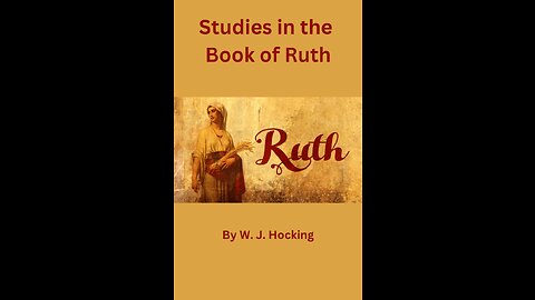 Studies in the Book of Ruth, Ruth the Suppliant at the Feet of Boaz , by W. J. Hocking.