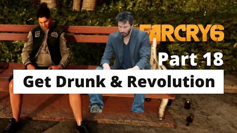 Destroy Maria's Factory, trucks, billboards, Get Drunk | Far Cry 6 Gameplay Walkthrough Part 18