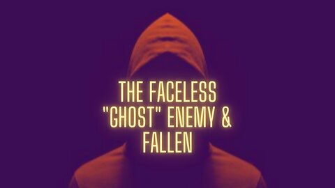 The Faceless "Ghost" Enemy & Fallen