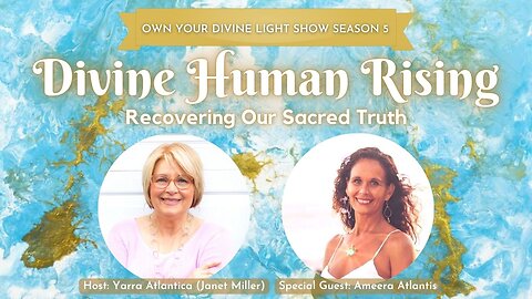 Own Your Divine Light Show Season 5 with Ameera Beth Atlantis