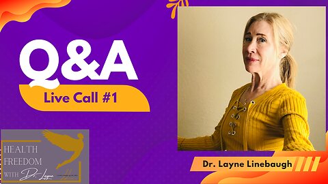 Live Q & A Call With the Health Freedom With Dr. Layne Community