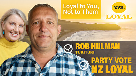 Rob Hulman for Tukituki | NZ Loyal Candidate
