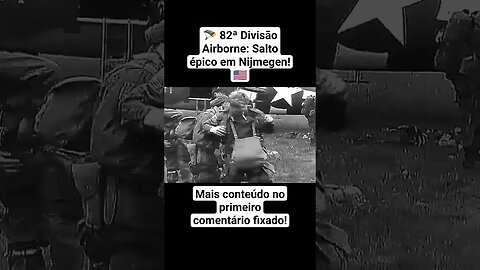 🪂 82ª Divisão Airborne: Salto épico em Nijmegen! 🇺🇸" #war #ww2 #guerra