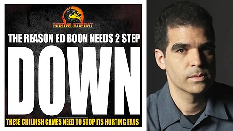 Mortal Kombat 12 Exclusive: THE REASON ED BOON NEEDS TO STEP DOWN.....