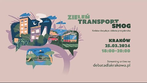 25.03.2024 r. "#Smog, #Zieleń, #Transport - #Kraków decyduje" - prezydencka #debata - #AdamHareńczyk