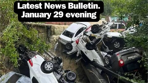 Latest News Bulletin. January 29 evening