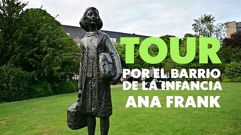 Tour por el barrio de la infancia: Ana Frank