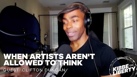 When Artists Aren't Allowed to Think | Guest: Clifton Duncan | Ep 223