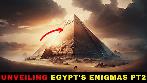 UNEARTHING THE EGYPTS ENIGMAS 5 MYSTERIES REVEALED P2