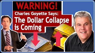 Charles Goyette Warns: Dollar Collapse is Coming - Author of The Last Gold Rush Ever