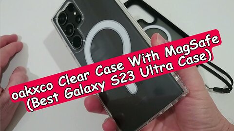 oakxco Samsung Galaxy S23 Ultra Magnetic Case Clear (Best Galaxy Case For The Price)