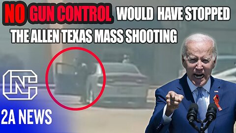 No Gun Control Would Have Stopped The Allen Texas Mass Shooting, & Here's Why
