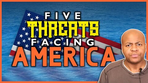 5 Threats Facing America And How To Stop Them