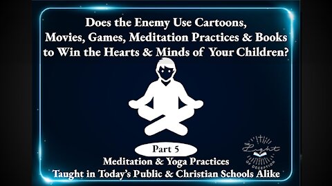 Meditation & Yoga Practices Taught in Today’s Public & Private Schools Alike-The Enemy Sways Kids