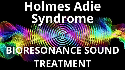 Holmes Adie Syndrome_Sound therapy session_Sounds of nature