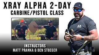 Xray Alpha 2-Day Carbine & Pistol Class w/ Matt Pranka & Ben Stoeger - Maximum Performance Training