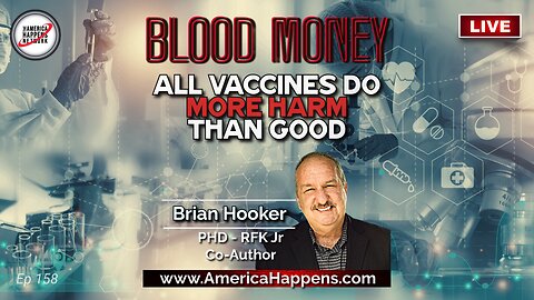 All Vaccines Do More Harm Than Good w/ Brian Hooker PHD, RFK Jr (Eps 158)