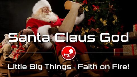 SANTA CLAUS GOD - Daily Devotional - Little Big Things