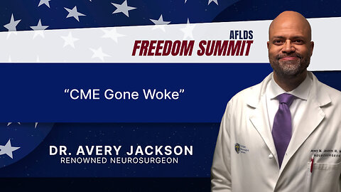 Dr. Avery Jackson | CME Gone Woke | AFLDS Freedom Summit