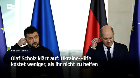 Olaf Scholz klärt auf: Ukraine-Hilfe kostet weniger, als ihr nicht zu helfen