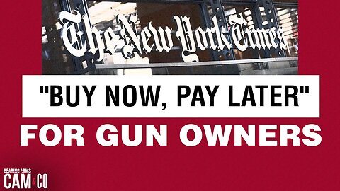 NYTimes Targets "Buy Now, Pay Later" For Gun Owners