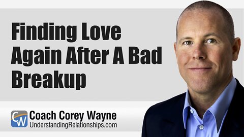 Finding Love Again After A Bad Breakup