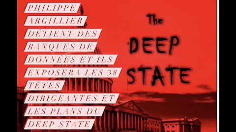 Phillippe Argillier detient des banques de données pour exposer le ( Deep State )