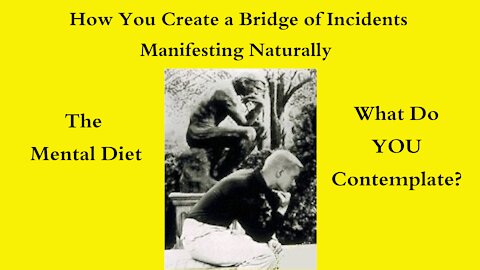 The Mental Diet & Creating A Bridge of Incidents - Contemplation - Welcome to Mimi's Place!
