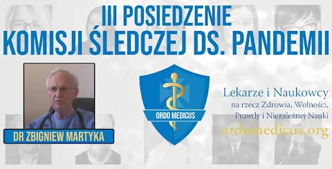 III posiedzenie Komisji śledczej ds. pandemii – dr n. med. Zbigniew Martyka