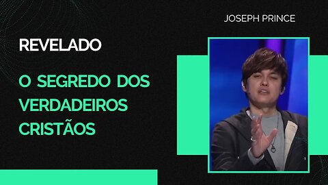 Joseph Prince Em Portugues | REVELADO O SEGREDO DOS VERDADEIROS CRISTÃOS