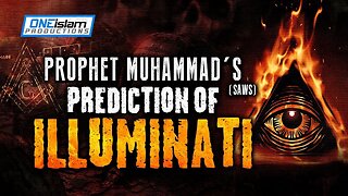 Prophet Muhammad's ﷺ Prediction Of Illuminati