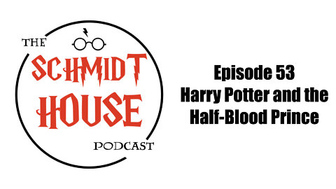 Episode 53 - Harry Potter and the Half-Blood Prince