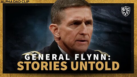 GENERAL FLYNN | The Realities of War and The Stories Untold - Alpha Dad Clip