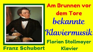 Am Brunnen vor dem Tore (Famous Classical Piano works of Franz Schubert)