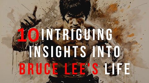 10 Intriguing Insights Into Bruce Lee's Life