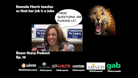 Kamala Harris teaches us that her job is a joke. -- Razor Sharp Podcast Ep. 10