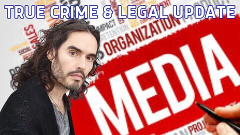 Russell Brand Trial By Media?~ True Crime & Legal Update ~ September 20, 2023