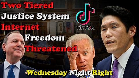 Two Tiered Justice System Internet Freedom Threatened - Wednesday Night Right